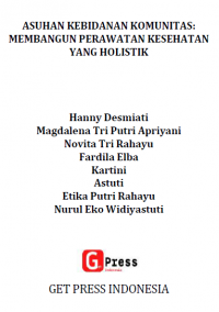 Image of Asuhan Kebidanan Komunitas : Membangun Perawatan Kesehatan Yang Holistik